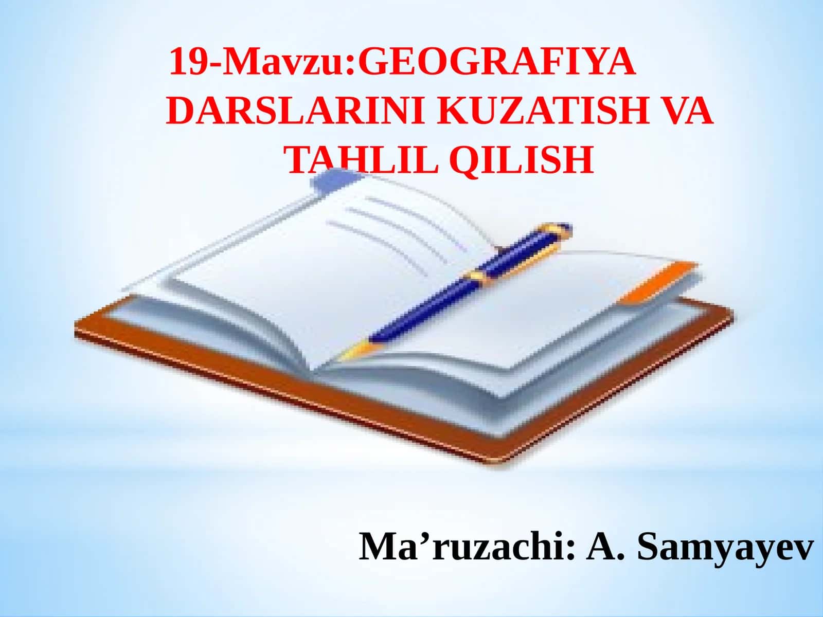 GEOGRAFIYADARSLARINI KUZATISH VA TAHLIL QILISH