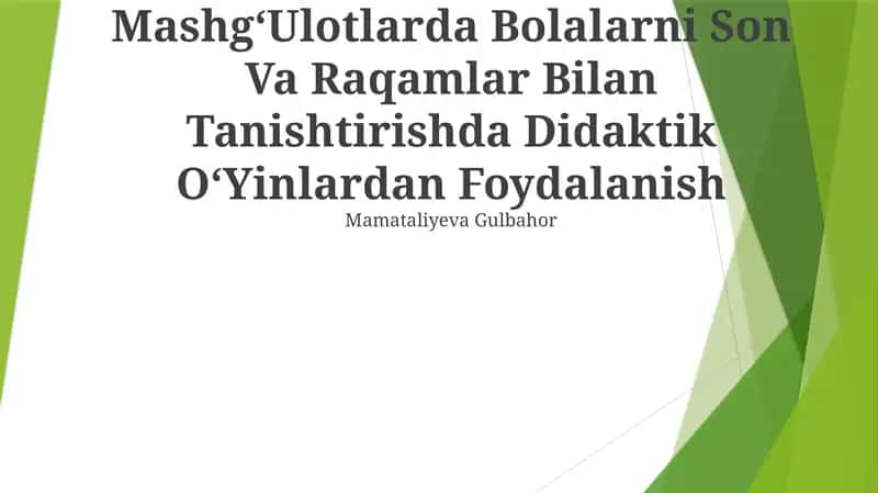 MashgʻUlotlarda Bolalarni Son Va Raqamlar Bilan Tanishtirishda Didaktik OʻYinlardan Foydalanish