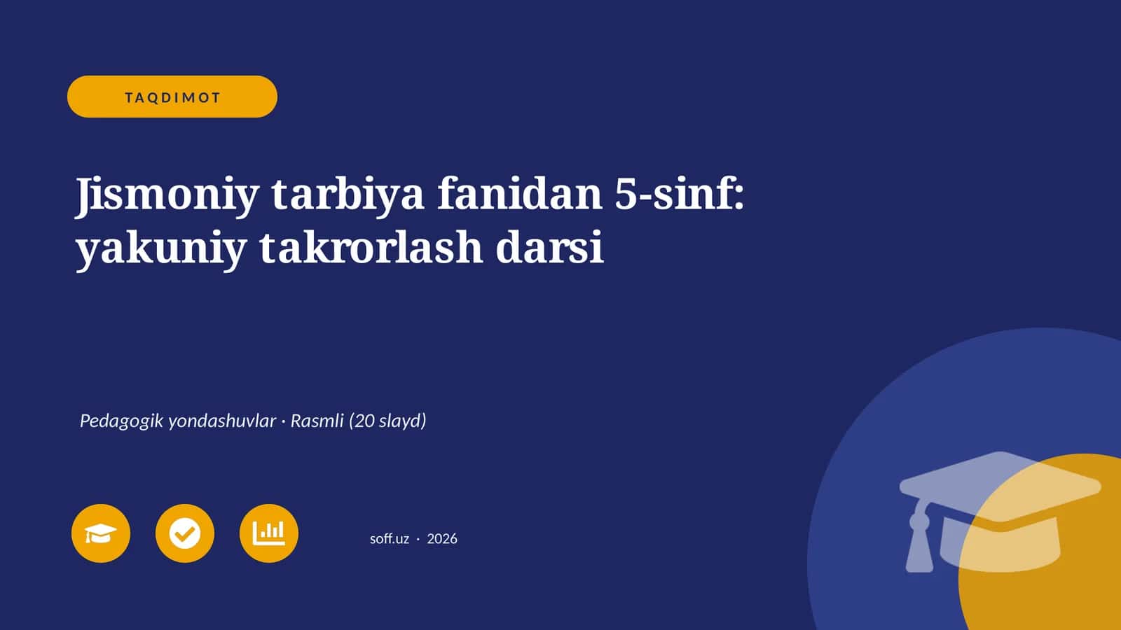 Jismoniy tarbiya fanidan 5-sinf: yakuniy takrorlash darsi