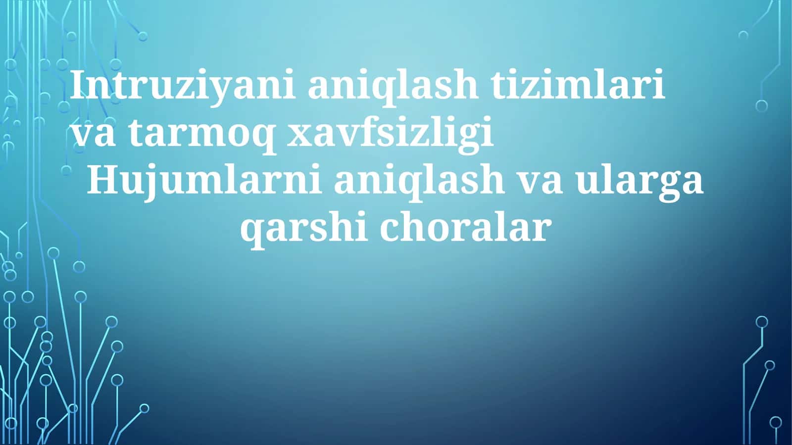 IntruziyanianiqlashtizimlarivatarmoqxavfsizligiHujumlarnianiqlashvaulargaqarshichoralar