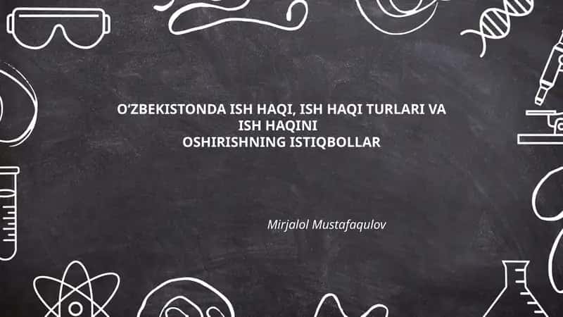 O'zbekistonda Ish Haqi, Ish Haqi Turlari va Ish Haqini Oshirishning Istiqbollar
