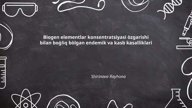 Biogen elementlar konsentratsiyasi òzgarishi bilan boģliq bòlgan endemik va kasb kasalliklari