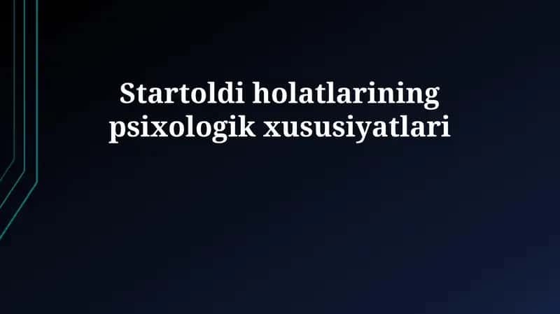 Startoldi holatlarining psixologik xususiyatlari