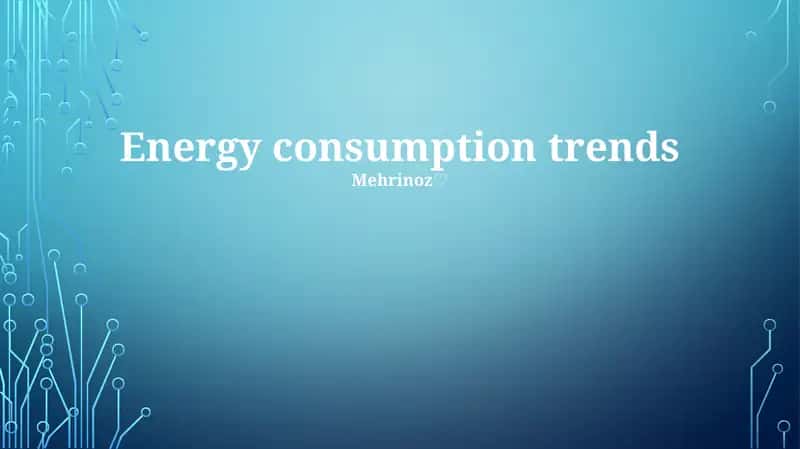 Energy consumption trends