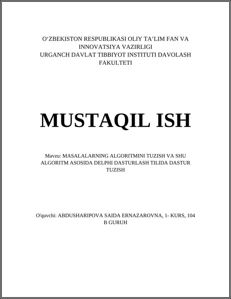 MASALALARNING ALGORITMINI TUZISH VA SHU ALGORITM ASOSIDA DELPHI DASTURLASH TILIDA DASTUR TUZISH