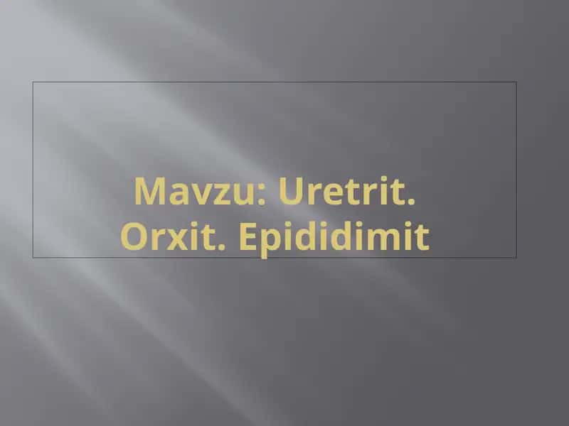 Uretrit.Orxit. Epididimit