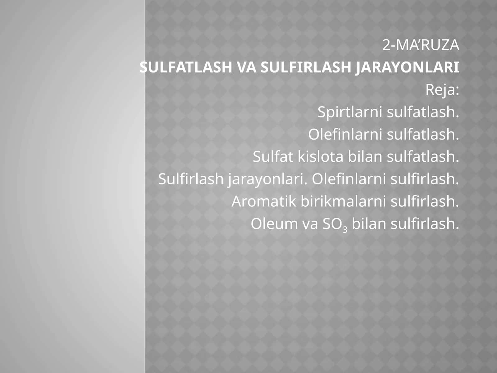 2-MA’RUZA SULFATLASH VA SULFIRLASH JARAYONLARI
