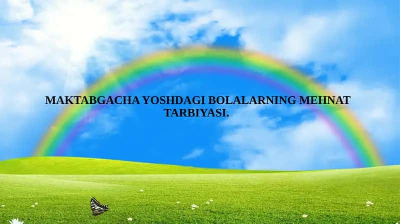 MAKTABGACHA YOSHDAGI BOLALARNING MEHNAT TARBIYASI.