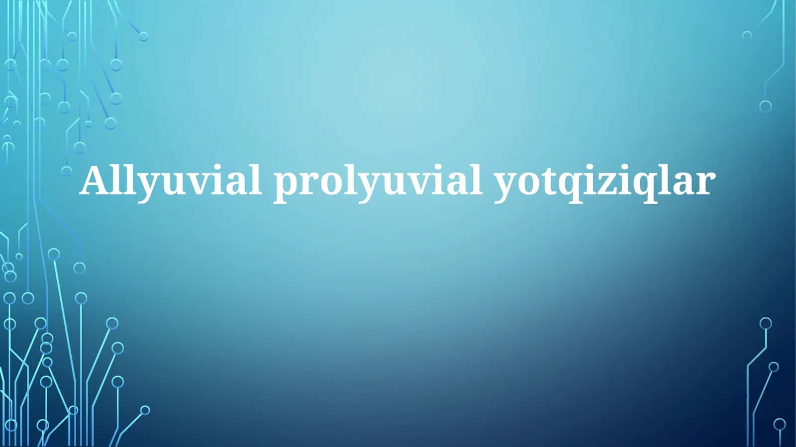 Allyuvialprolyuvialyotqiziqlar