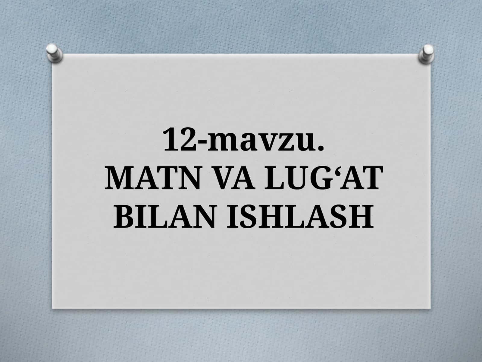 12-mavzu.MATNVA LUG‘AT BILAN ISHLASH