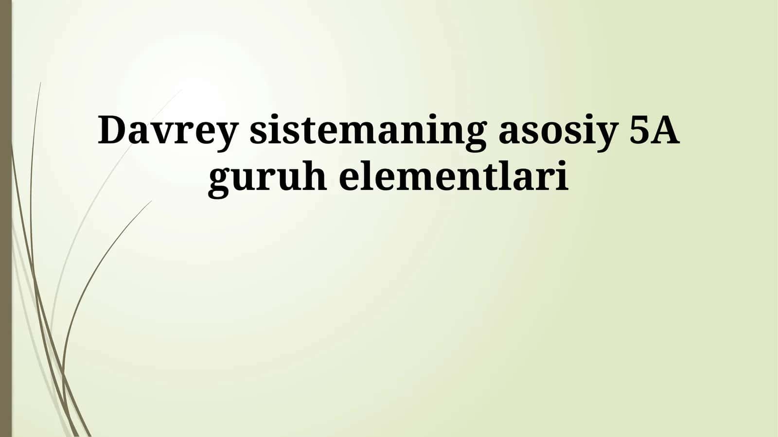 Davrey sistemaning asosiy 5A guruh elementlari
