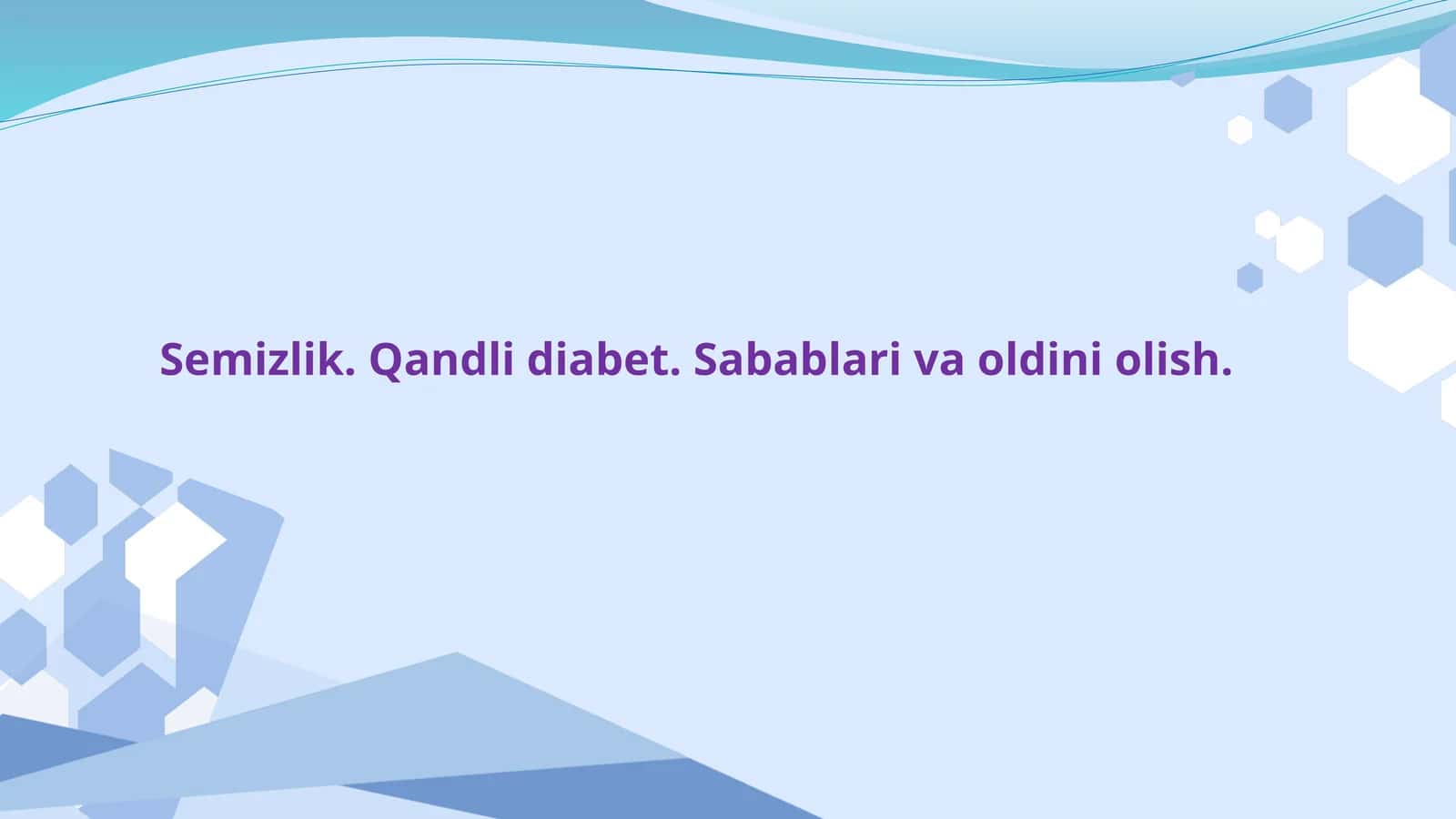Semizlik.Qandli diabet.Sabablari va oldini olish