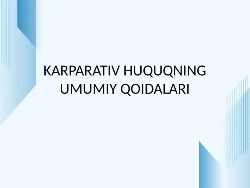 KARPARATIV HUQUQNING UMUMIY QOIDALARI