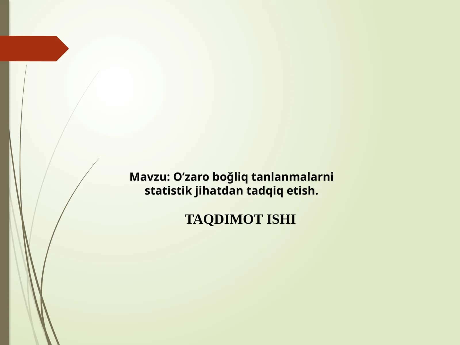 Oʻzaro boğliq tanlanmalarni statistik jihatdan tadqiq etish.