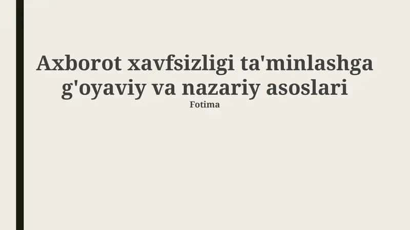 Axborot xavfsizligining mafkuraviy va nazariy asoslari