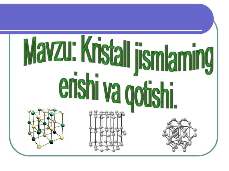 Kristal jismlar erishi va qotishi