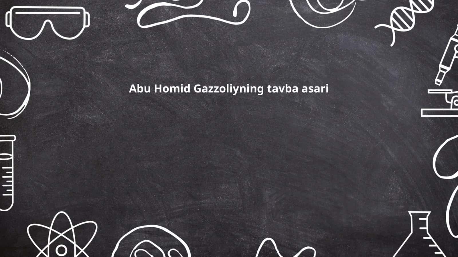 Abu Homid Gazzoliyning tavba asari