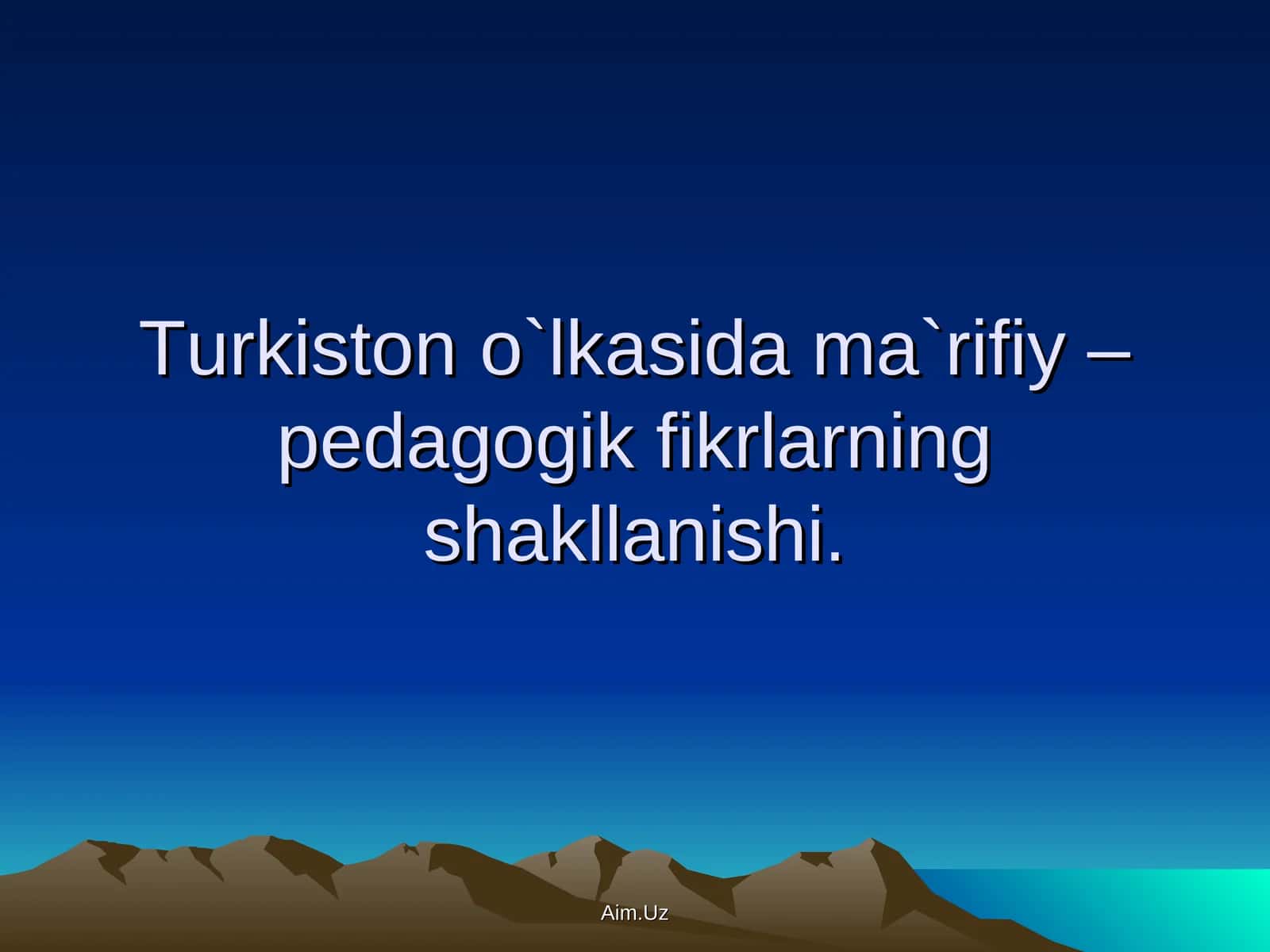 Turkistono`lkasida ma`rifiy – pedagogik fikrlarning shakllanishi