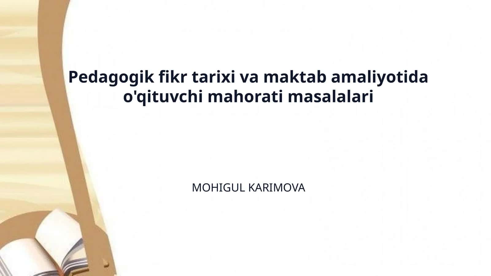 Pedagogik fikr tarixi va maktab amaliyotida o'qituvchi mahorati masalalari