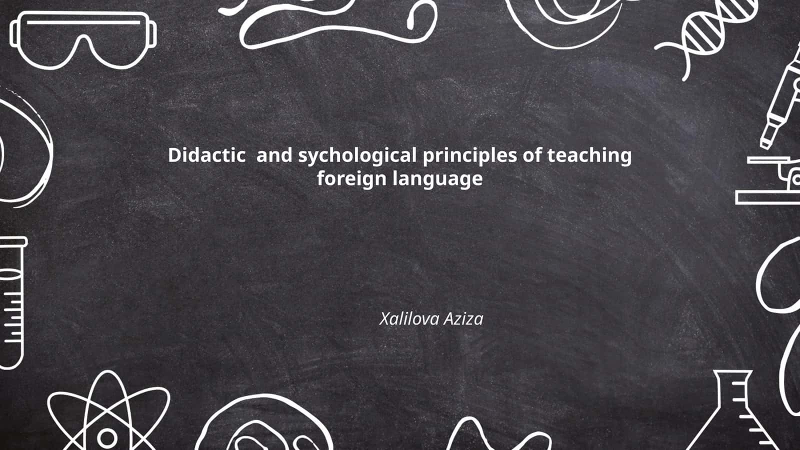 Didactic and psychological principles of teaching foreign language