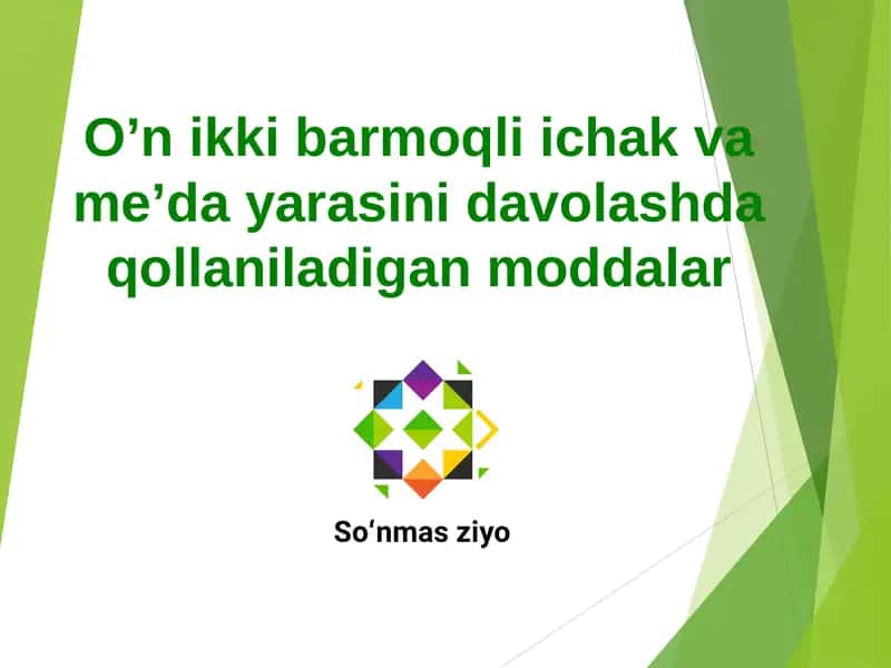O’n ikki barmoqli ichak va me’da yarasini davolash
