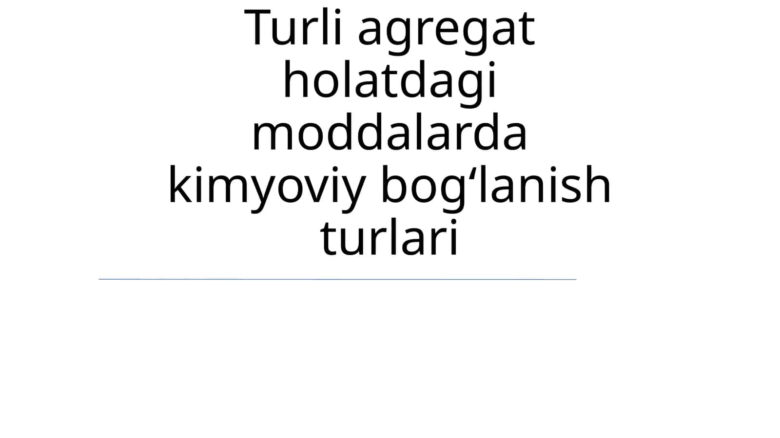 Moddalar Agregat Holatlaridagi Kimyoviy Bog'lanish Turlari