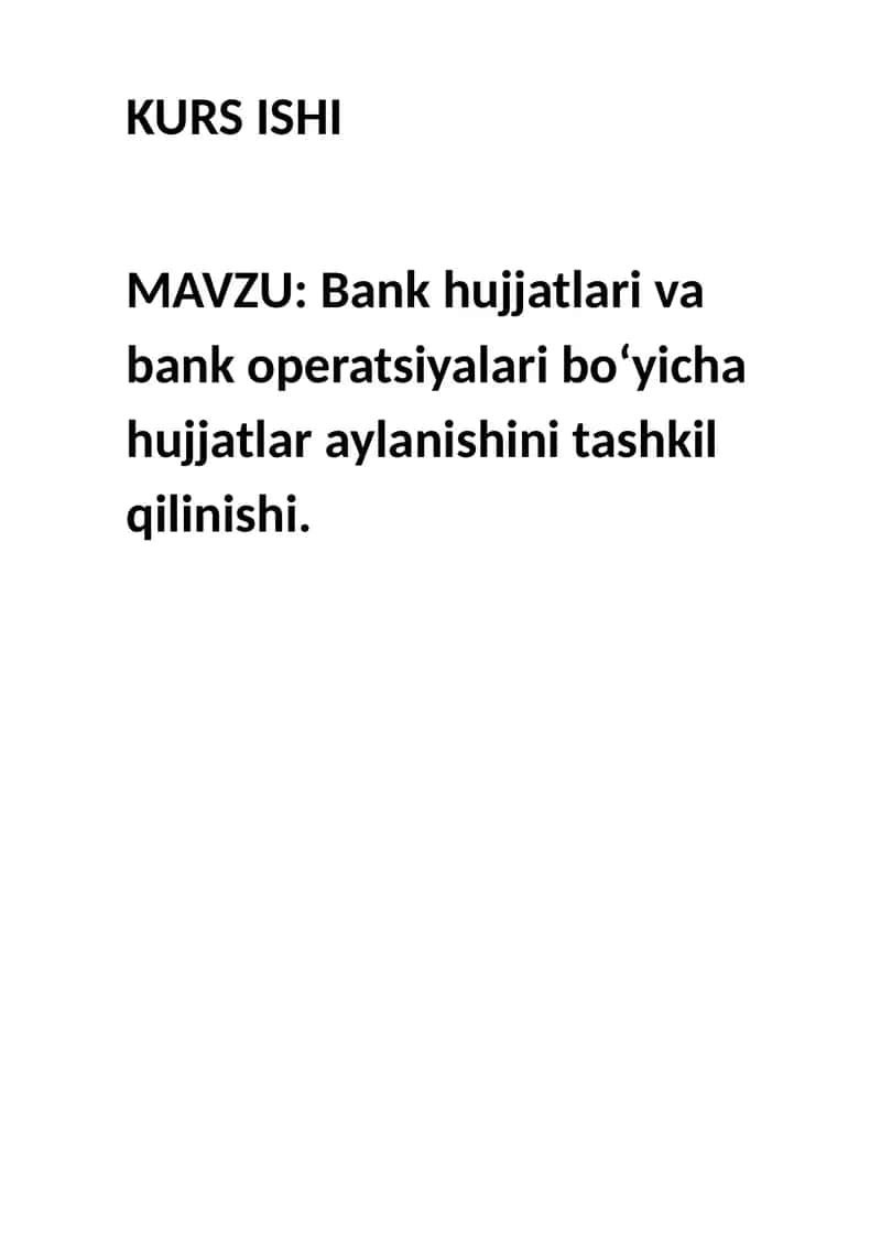 Bank hujjatlari va bank operatsiyalari bo‘yicha hujjatlar aylanishini tashkil qilinishi