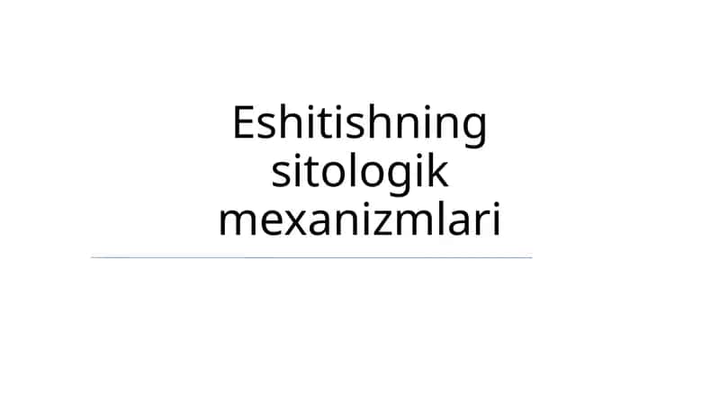 Eshitishning sitologik mexanizmlari