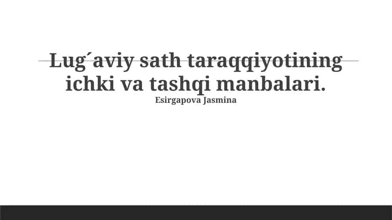 Lug´aviy sath taraqqiyotining ichki va tashqi manbalari