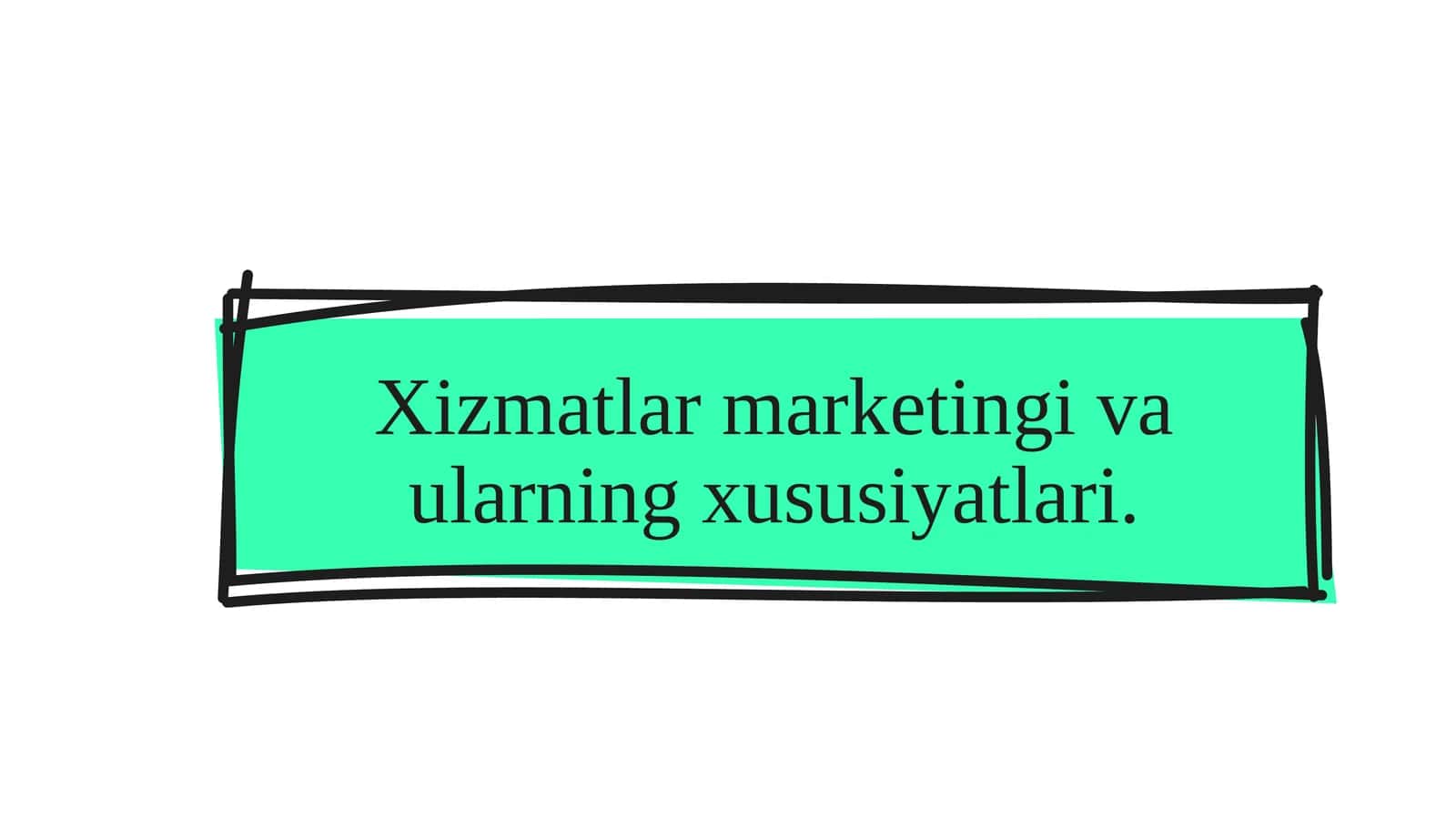 Xizmatlar marketingi va ularning xususiyatlari.