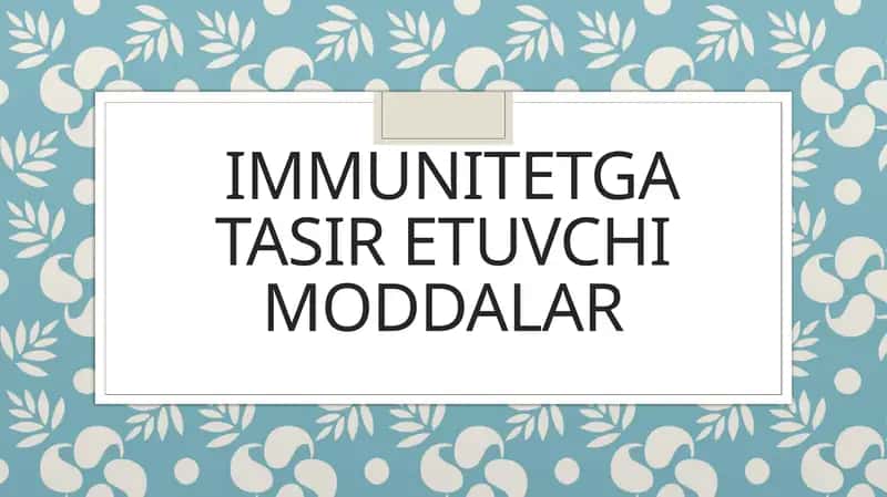 IMMUNITETGA TASIR ETUVCHIMODDALAR