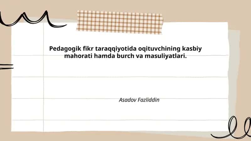 Pedagogik fikr taraqqiyotida oqituvchining kasbiy mahorati hamda burch va masuliyatlari