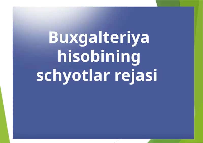 Buxgalteriya hisobining schyotlar rejasi