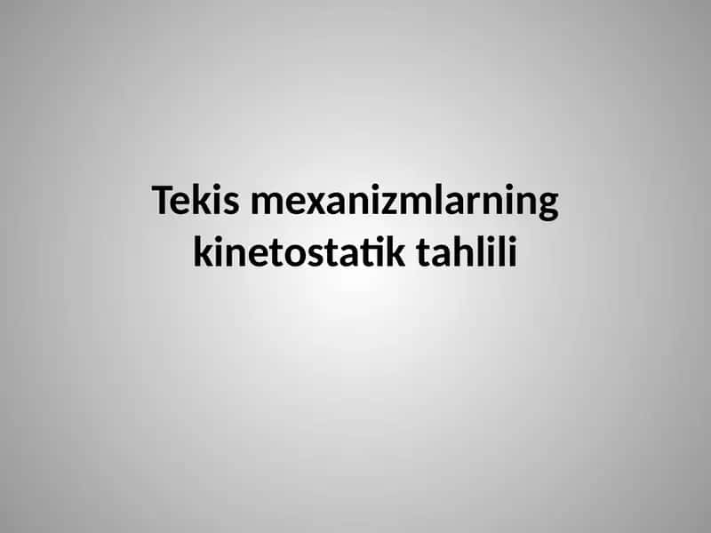 Tekismexanizmlarningkinetostatiktahlili