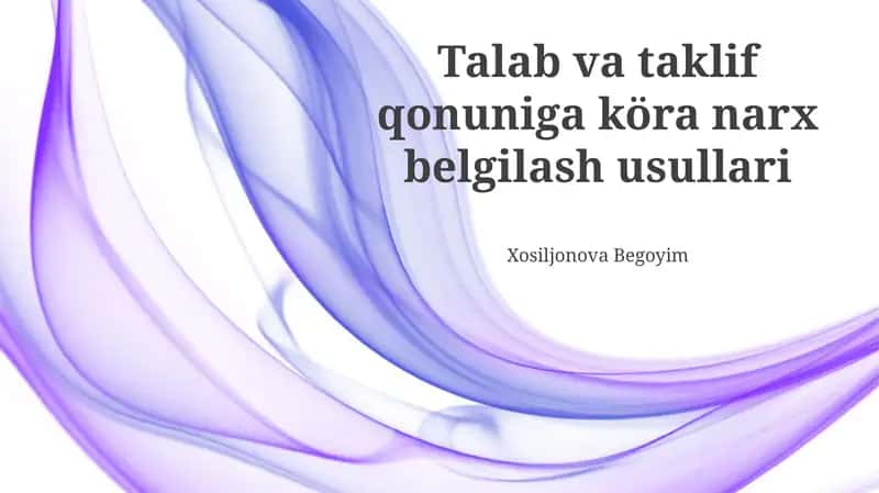 Talab va Taklif Qonuniga Muvofiq Narx Belgilash Usullari