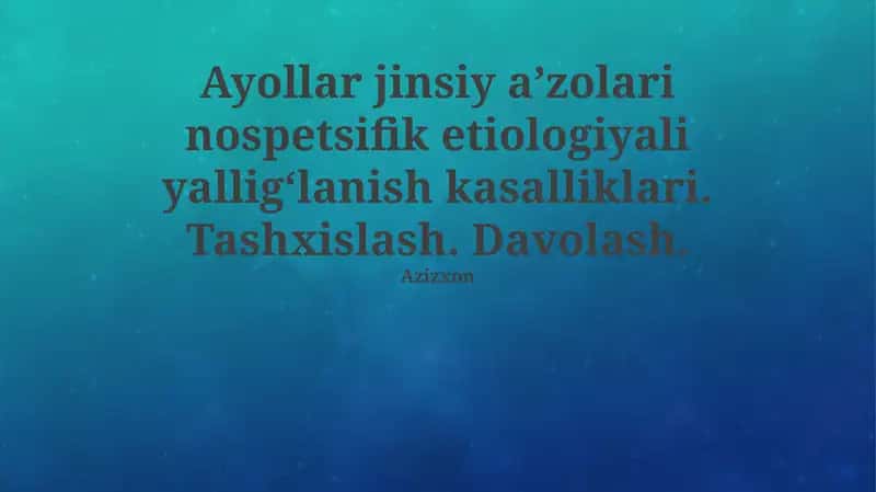 Nospesifik etiologiyali ayollar jinsiy a'zolarining yallig'lanish kasalliklari