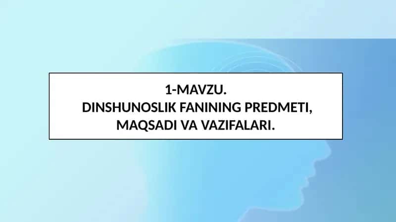 DINSHUNOSLIK FANINING PREDMETI, MAQSADI VA VAZIFALARI