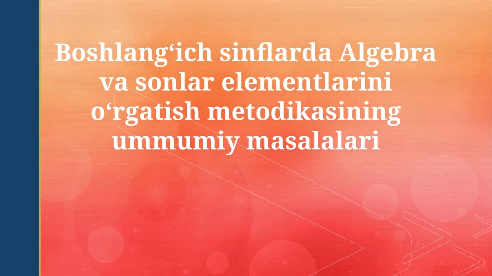 Algebra va sonlar elementlarini o‘rgatish metodikasi