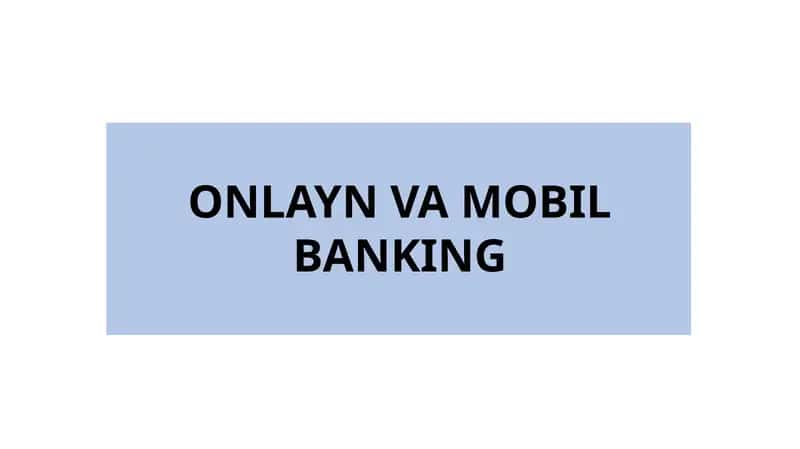 ONLAYN VA MOBIL BANKING