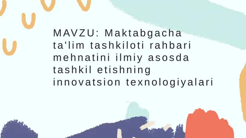 Maktabgacha ta'lim tashkiloti rahbari mehnatini ilmiy asosda tashkil etishning innovatsion texnologiyalari