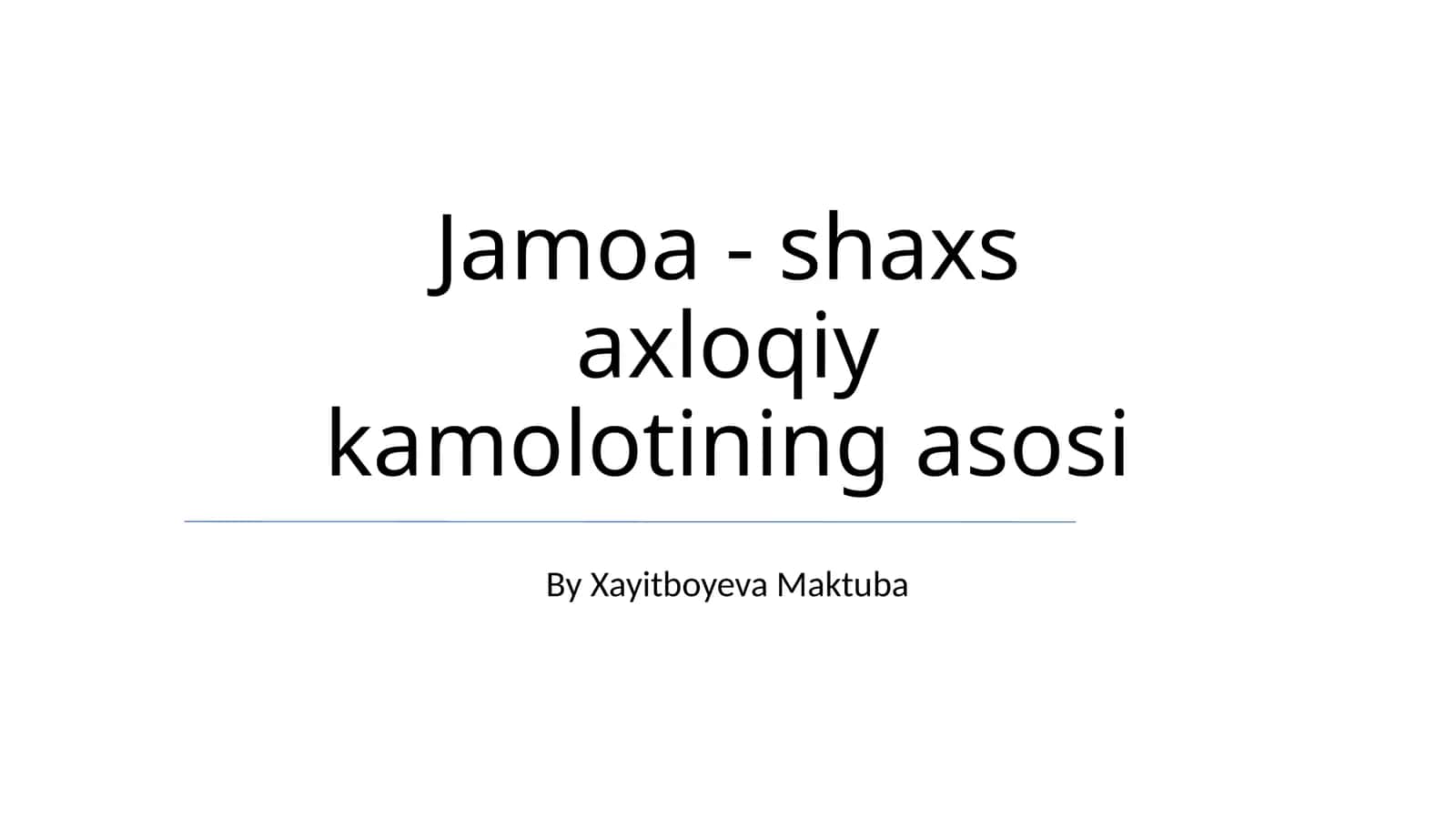 Jamoa - shaxs axloqiy kamolotining asosi