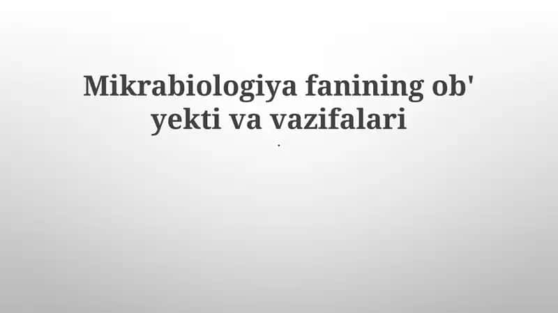 Mikrabiologiya fanining ob' yekti va vazifalari
