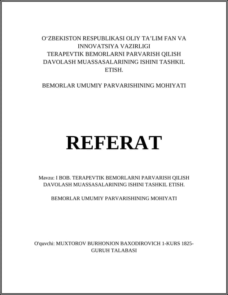 TERAPEVTIK BEMORLARNI PARVARISH QILISH DAVOLASH MUASSASALARINING ISHINI TASHKIL ETISH. BEMORLAR UMUMIY PARVARISHINING MOHIYATI REFERAT