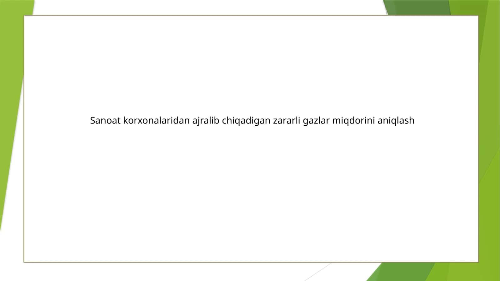 Sanoat korxonalaridan ajralib chiqadigan zararli gazlar miqdorini aniqlash