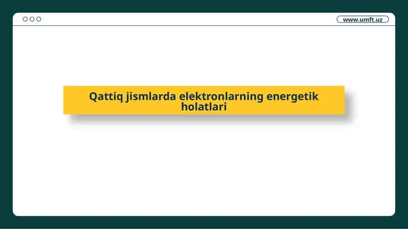 Qattiqjismlarda elektronlarning energetik holatlari
