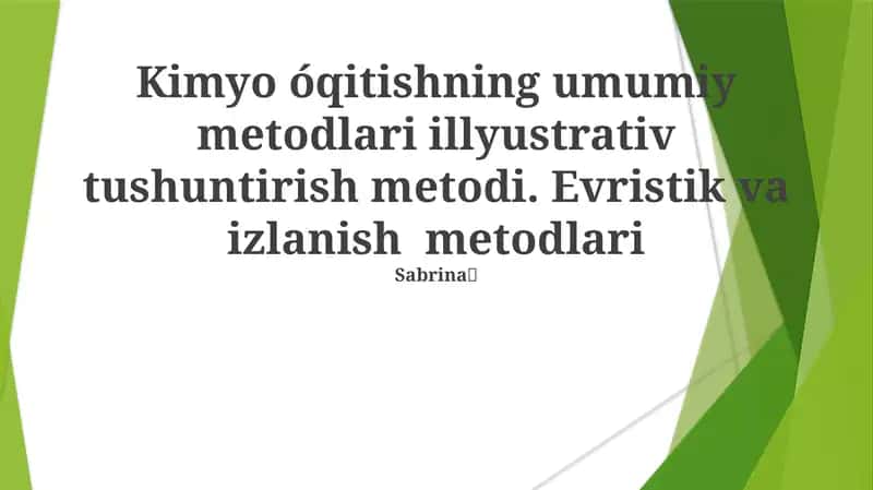 Kimyo óqitishning umumiy metodlari illyustrativ tushuntirish metodi
