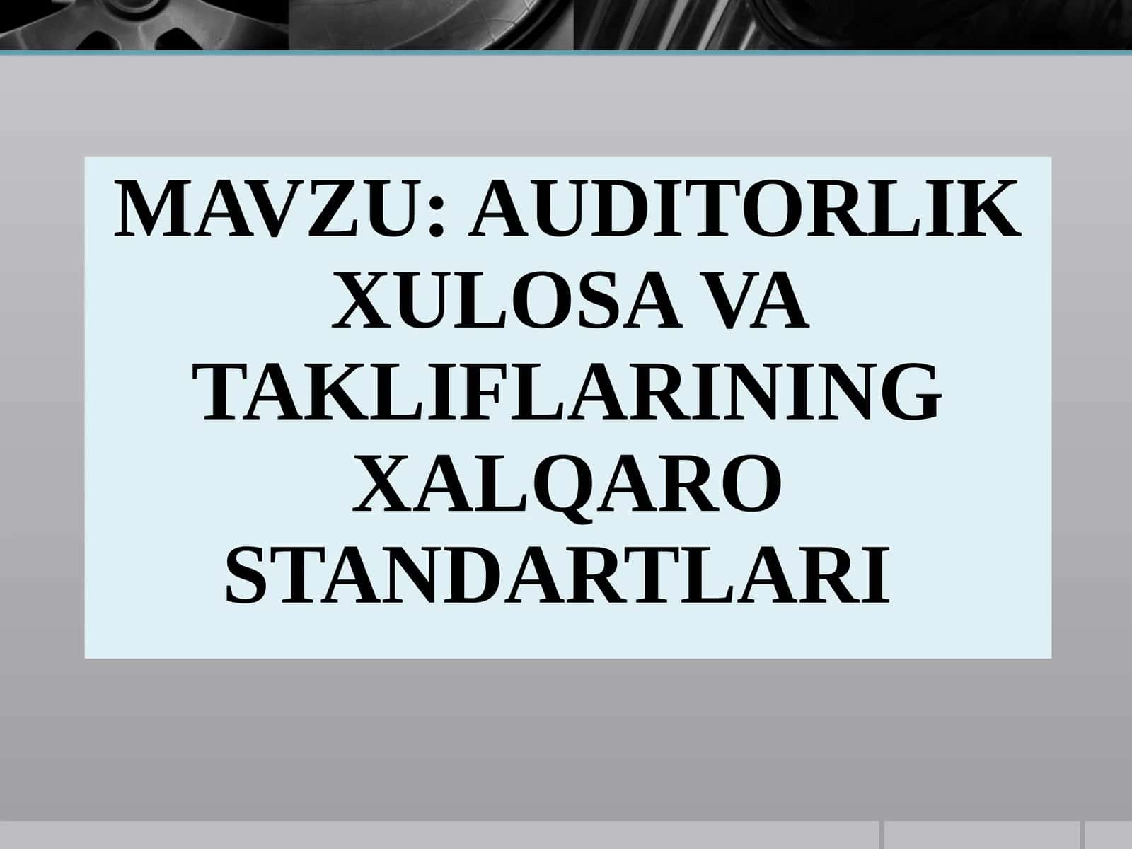 AUDITORLIK XULOSA VA TAKLIFLARINING XALQARO STANDARTLARI