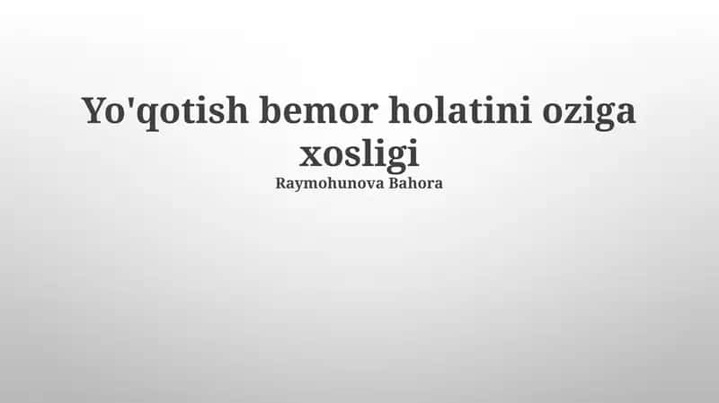 Yo'qotish bemor holatini oziga xosligi