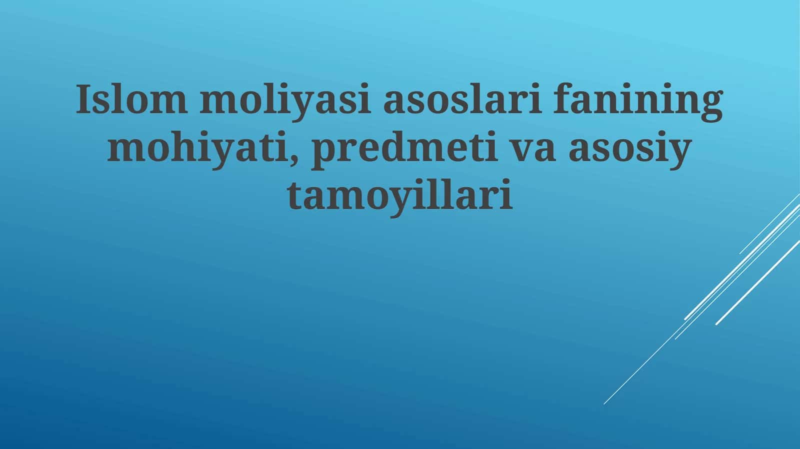 Islom moliyasining mohiyati, predmeti va asosiy tamoyillari