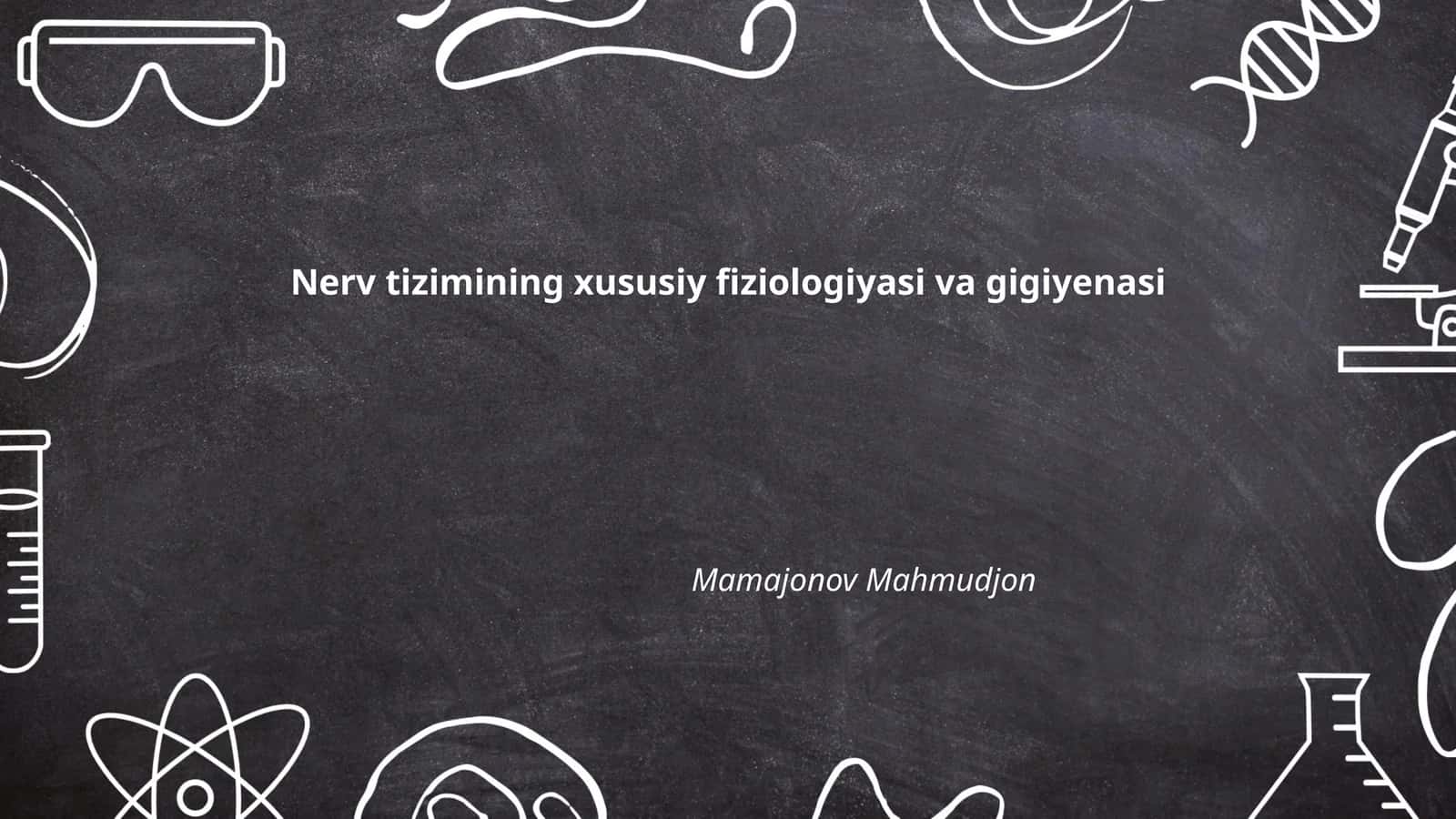 Nerv tizimining xususiy fiziologiyasi va gigiyenasi